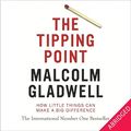 Cover Art for B00NPBMZGS, The Tipping Point: How Little Things Can Make a Big Difference by Malcolm Gladwell