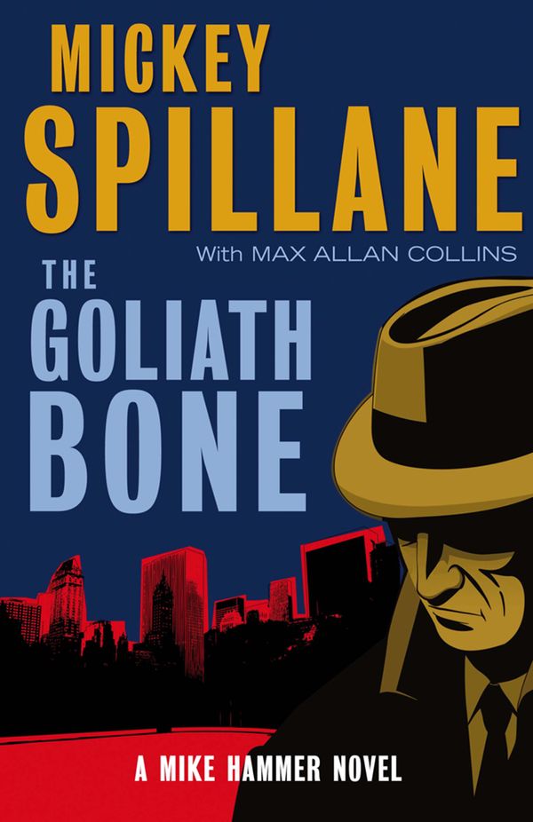 Cover Art for 9781849161442, The Goliath Bone by Max Allan Collins, Mickey Spillane