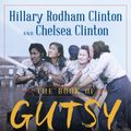Cover Art for 9781471166990, The Book of Gutsy Women: Favourite Stories of Courage and Resilience by Hillary Rodham Clinton, Chelsea Clinton