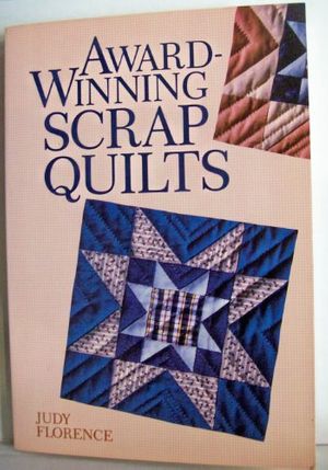 Cover Art for 9780870694998, Award-winning Scrap Quilts by Judy Florence