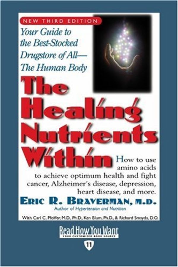 Cover Art for 9781442974135, The Healing Nutrients Within: Facts, Findings, and New Research on Amino Acids: Easyread Edition: 2 by Eric R. Braverman