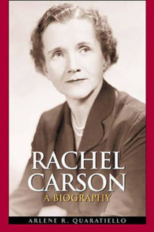 Cover Art for 9780313323881, Rachel Carson: A Biography by Arlene Quaratiello