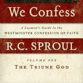 Cover Art for 0884451664857, Truths We Confess: A Layman's Guide to the Westminster Confession of Faith : Volume 1: The Triune God (Chapters 1-8 of the Confession)(Hardback) - 2006 Edition by Jr. Dr R C Sproul