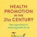 Cover Art for 9781760875145, Health Promotion in the 21st Century by Edited by Mary-Louise Fleming and Louise Baldwin