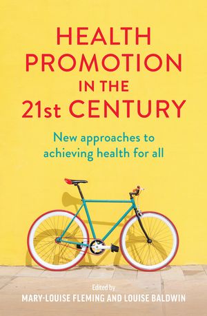 Cover Art for 9781760875145, Health Promotion in the 21st Century by Edited by Mary-Louise Fleming and Louise Baldwin
