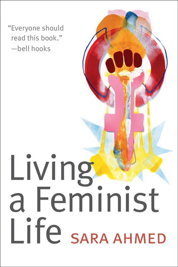 Cover Art for 9780822373377, Living a Feminist Life by Sara Ahmed