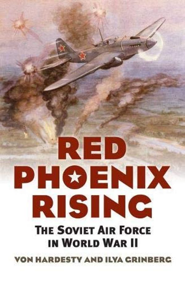 Cover Art for 9780700618286, Red Phoenix Rising by Von Hardesty, Ilya Grinberg