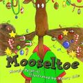 Cover Art for 9780786824922, Mooseltoe by Margie Palatini