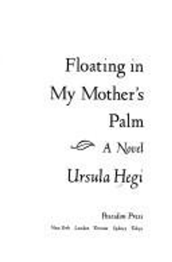 Cover Art for 9780671689476, Floating in My Mother's Palm by Ursula Hegi