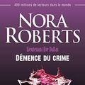 Cover Art for 9782290074282, Lieutenant Eve Dallas, Tome 35 : Démence du crime by Nora Roberts