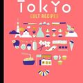 Cover Art for 9781922616982, Tokyo Cult Recipes by Maori Murota