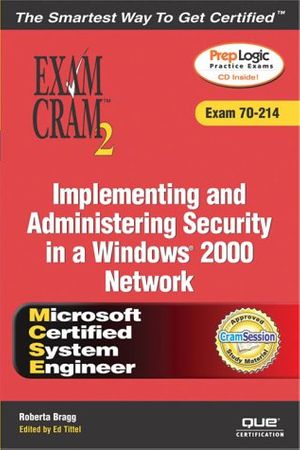 Cover Art for 0029236729516, MCSA/MCSE Implementing and Administering Security in a Windows 2000 Network Exam Cram 2 (Exam Cram 70-214) by Roberta Bragg; Ed Tittel