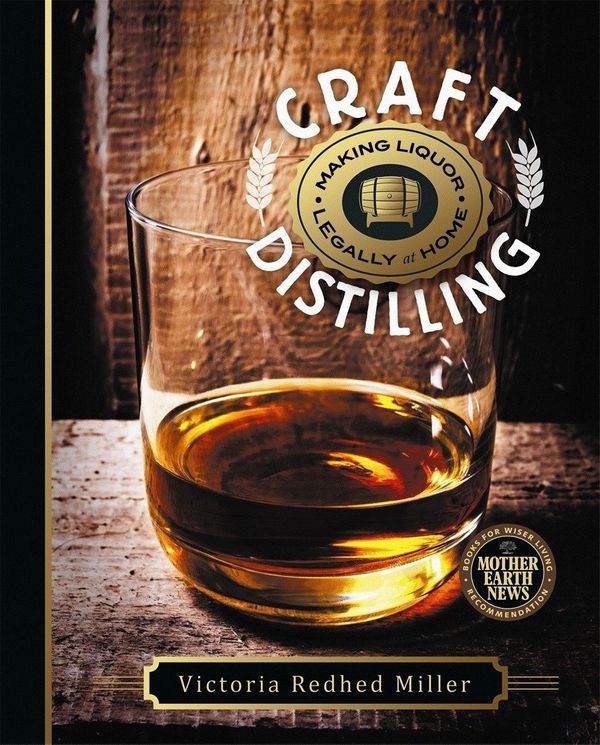 Cover Art for 9780865718043, Craft DistillingMaking Liquor Legally at Home by Victoria Redhed Miller