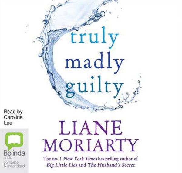 Cover Art for 9781489349965, Truly Madly Guilty by Liane Moriarty