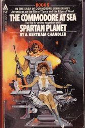 Cover Art for 9780441115556, The Commodore at Sea / Spartan Planet by A. Bertram Chandler