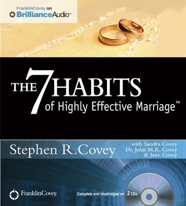 Cover Art for 9781455892938, The 7 Habits of Highly Effective Marriage by Stephen R. Covey, Sandra Covey, John M.r. Covey, Jane Covey