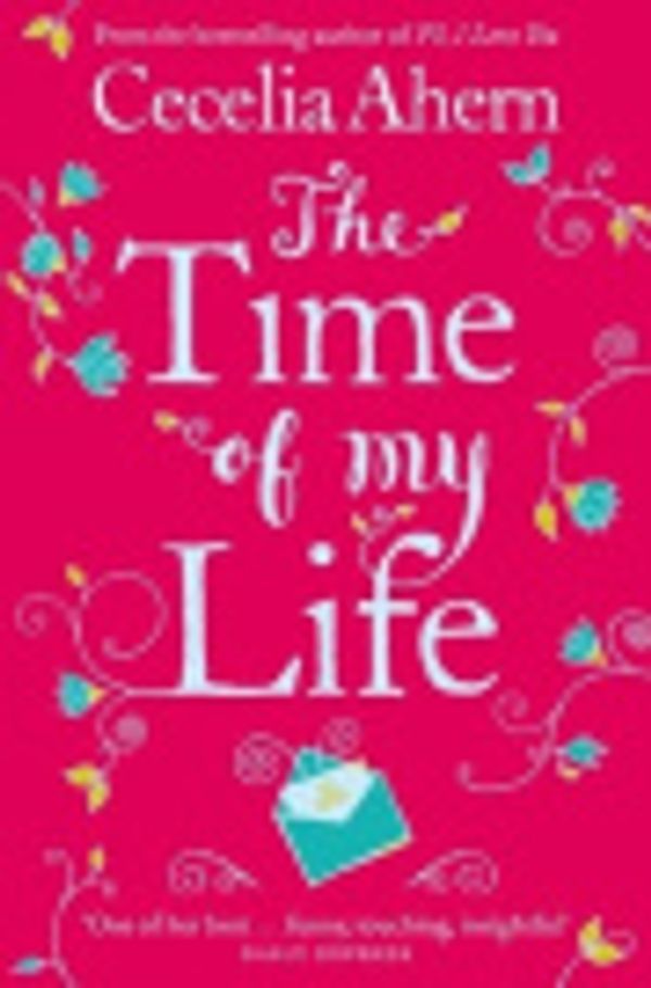 Cover Art for 9781445869513, The Time of My Life by Cecelia Ahern