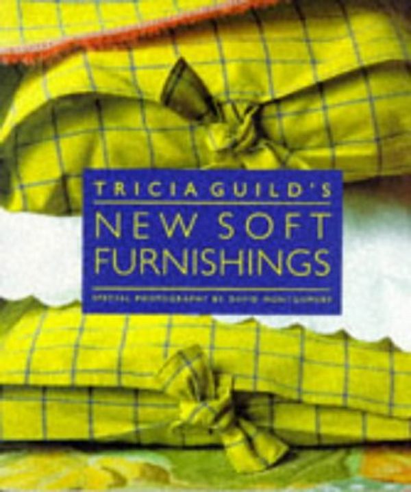 Cover Art for 9781850298021, Tricia Guild's New Soft Furnishings by Tricia Guild