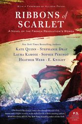 Cover Art for 9780062916075, Ribbons of Scarlet: A Novel of the French Revolution's Women by Kate Quinn