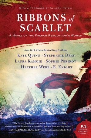 Cover Art for 9780062916075, Ribbons of Scarlet: A Novel of the French Revolution's Women by Kate Quinn