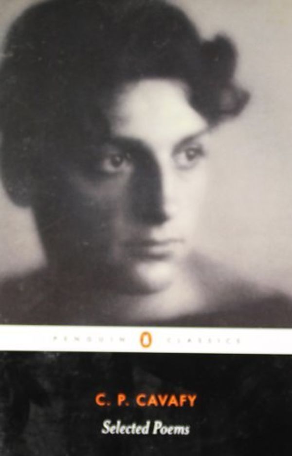 Cover Art for 8601416912226, C. P. Cavafy: Selected Poems[ C. P. CAVAFY: SELECTED POEMS ] By Cavafy, Constantine P. ( Author )Jul-01-2008 Paperback by Constantine P. Cavafy