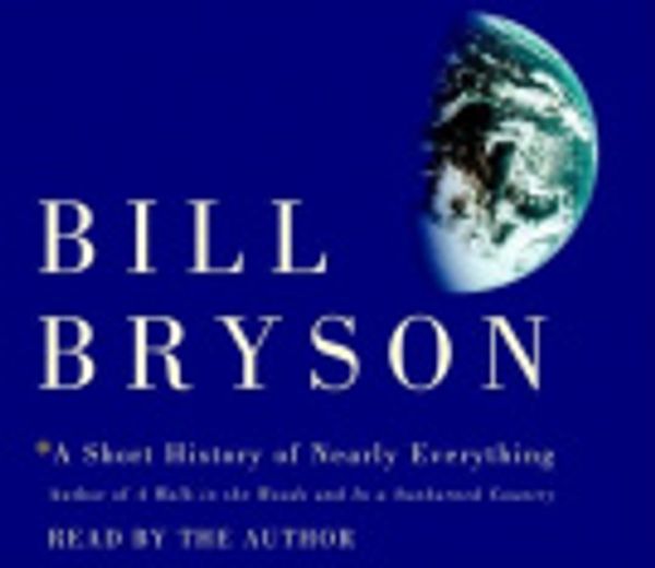Cover Art for 9780739353202, A Short History of Nearly Everything by Bill Bryson, Bill Bryson