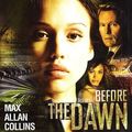 Cover Art for 9780091890315, Dark Angel: Before the Dawn by Max Allan Collins