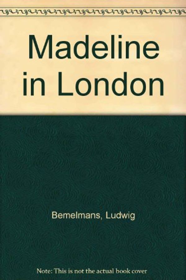 Cover Art for 9780670446551, Madeline in London by Ludwig Bemelmans
