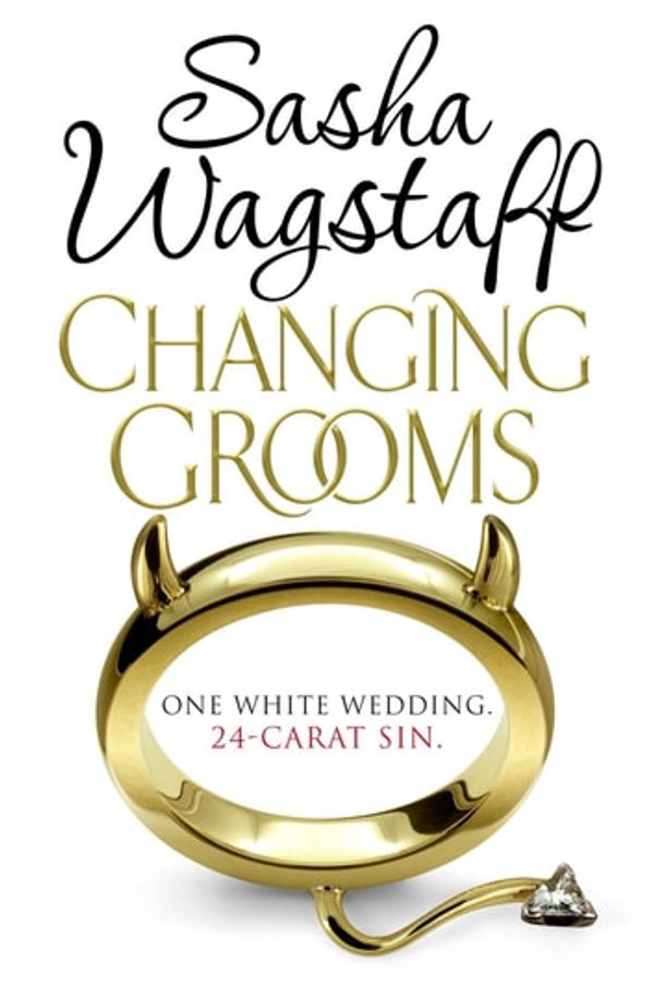 Cover Art for 9780755353460, Changing Grooms: An irresistible novel of glamour and scandal by Sasha Wagstaff