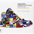 Cover Art for 9788867220519, Sneakers: limited editions. Guida del collezionista by U Dox