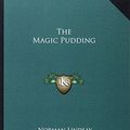 Cover Art for 9781162701110, The Magic Pudding by Norman Lindsay
