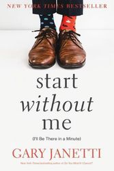 Cover Art for 9781250225863, Start Without Me by Gary Janetti