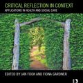 Cover Art for 9781136208584, Critical Reflection in Context: Applications in Health and Social Care by Fiona Gardner, Jan Fook