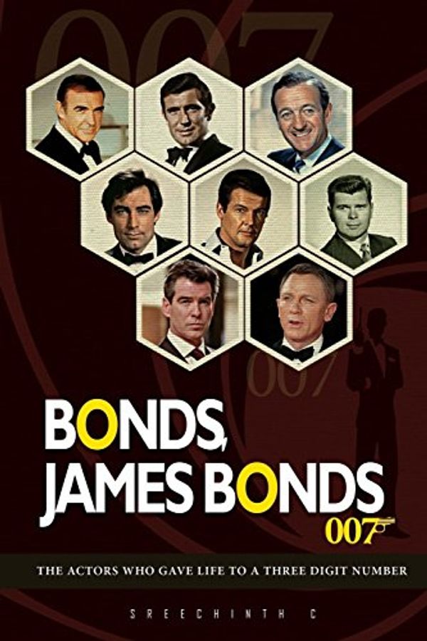 Cover Art for 9781987509038, Bonds, James Bonds: The Actors who gave life to a three digit number by Sreechinth C