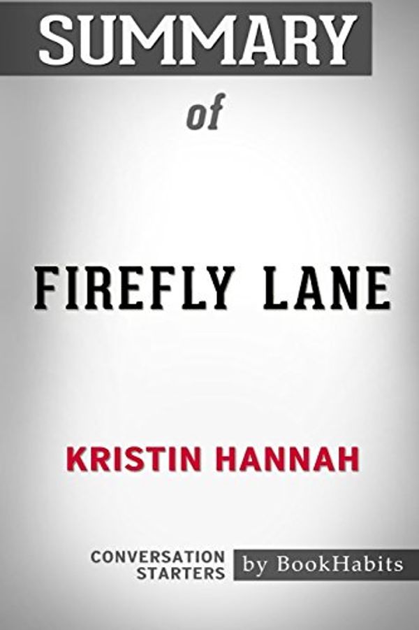 Cover Art for 9781388942441, Summary of Firefly Lane by Kristin Hannah: Conversation Starters by BookHabits