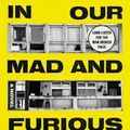 Cover Art for 9780374175771, In Our Mad and Furious City by Guy Gunaratne