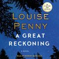 Cover Art for 9781427274380, A Great Reckoning by Louise Penny