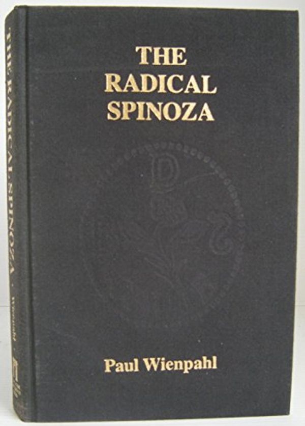 Cover Art for 9780814791868, The Radical Spinoza by Paul Wienpahl