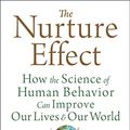 Cover Art for B00QUIAJW0, The Nurture Effect: How the Science of Human Behavior Can Improve Our Lives and Our World by Anthony Biglan