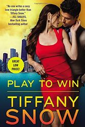 Cover Art for 9781455532902, Play To Win (Risky Business) by Tiffany Snow