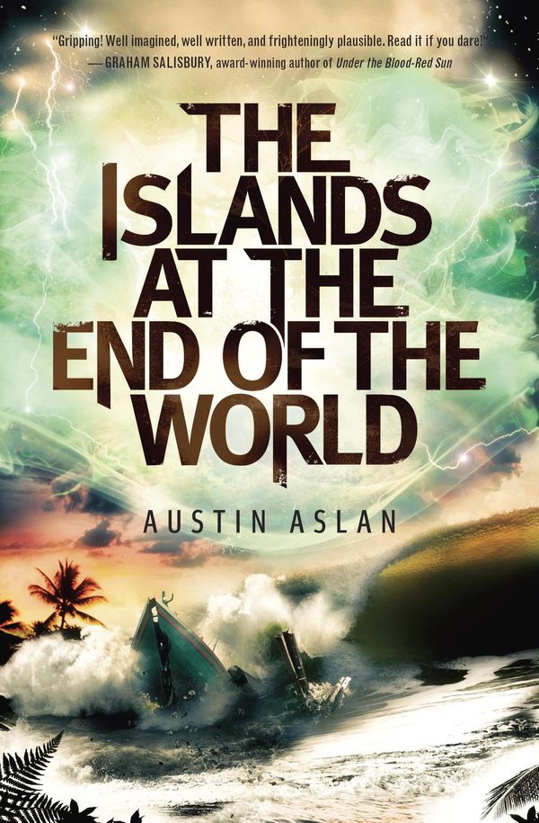 Cover Art for 9780385374217, The Islands at the End of the World by Austin Aslan