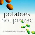 Cover Art for 9780684851495, Potatoes Not Prozac by Kathleen DesMaisons