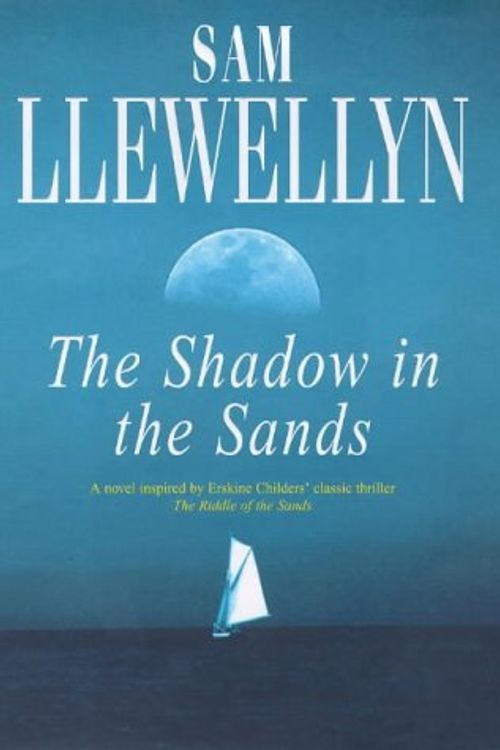 Cover Art for 9780747221913, The Shadow in the Sands by Sam Llewellyn