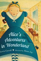 Cover Art for 9781910646069, Alice's Adventures in Wonderland by Alison Jay