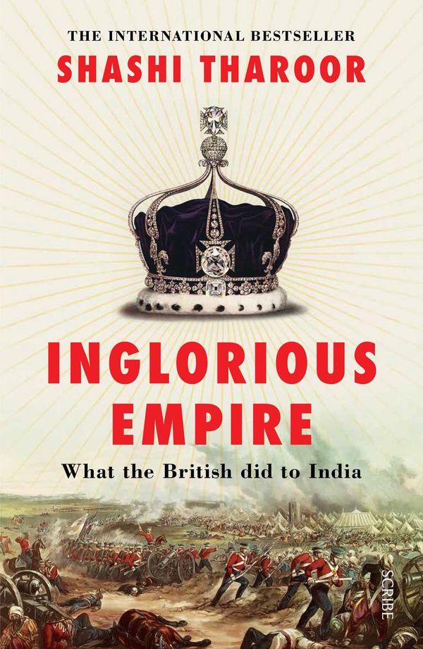 Cover Art for 9781925713527, Inglorious EmpireWhat the British did to India by Shashi Tharoor