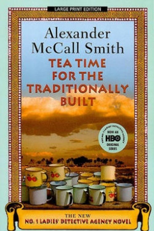 Cover Art for 9781594133947, Tea Time for the Traditionally Built by Alexander McCall Smith