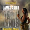 Cover Art for 9780373625871, Cannibal Moon by James Axler