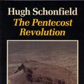 Cover Art for 9780906540794, The Pentecost Revolution: The Story of the Jesus Party in Israel Ad 36-66 by Hugh J. Schonfield