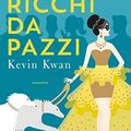 Cover Art for B01GQYNARS, Asiatici Ricchi da Pazzi by Kevin Kwan