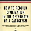Cover Art for B00DMCV5YS, The Knowledge: How to Rebuild Civilization in the Aftermath of a Cataclysm by Lewis Dartnell